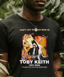 Don’t let the old man in Toby Keith 1961 2024 signature shirt