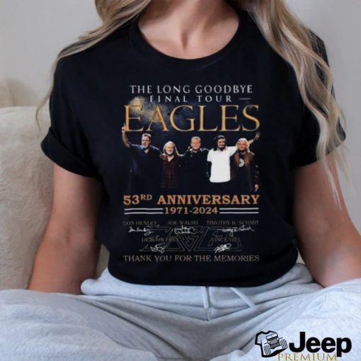 Eagles The Long Goodbye Final Tour 53Rd Anniversary 1971 2024 T  Shirt