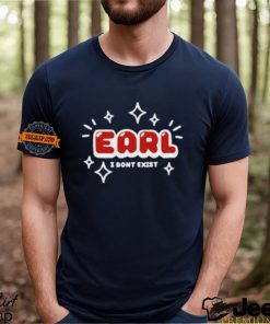 Earl I Don't Exist Shirt