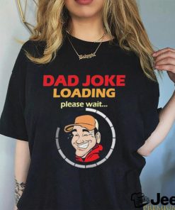 Earl Of Dad Jokes Dad Jokes Loading T shirts