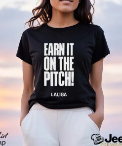 Earn It On The Pitch Shirt