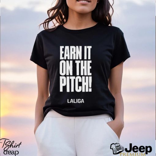 Earn It On The Pitch Shirt