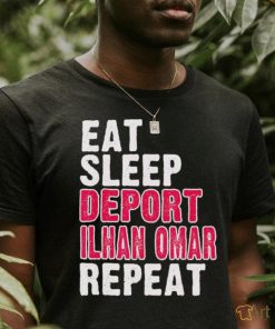 Eat Sleep Deport Ilhan Omar Repeat T shirt