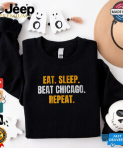 Eat. Sleep. Beat Chicago. Repeat. T Shirt