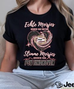 Echte Meisjes Houden Van Voetbal Slimme Meisjes PSV Eindhoven shirt