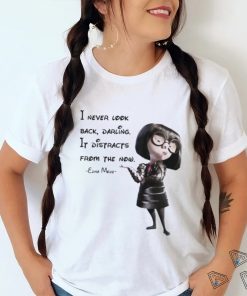 Edna Mode The Incredibles – I never look back, darling T shirts