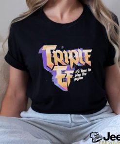 Effylives Store Triple Ef It’s Time To Play The Gayme Shirt