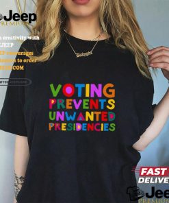 Eileen Mann Voting Prevents Unwanted Presidencies Tee shirt