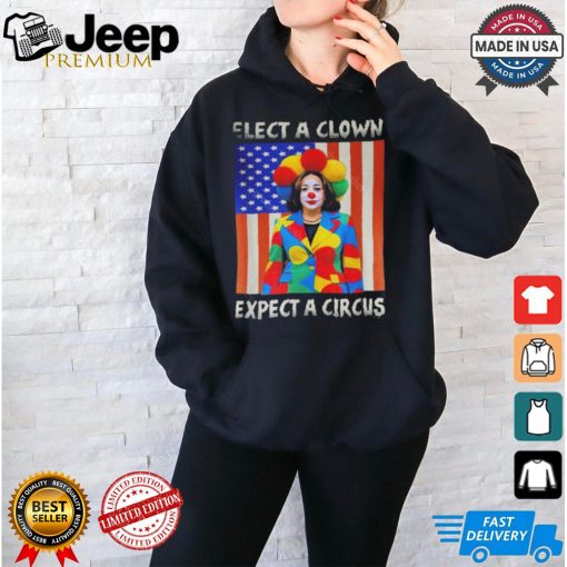 Elect A Clown Expect A Circus Anti Kamala Harris Shirt