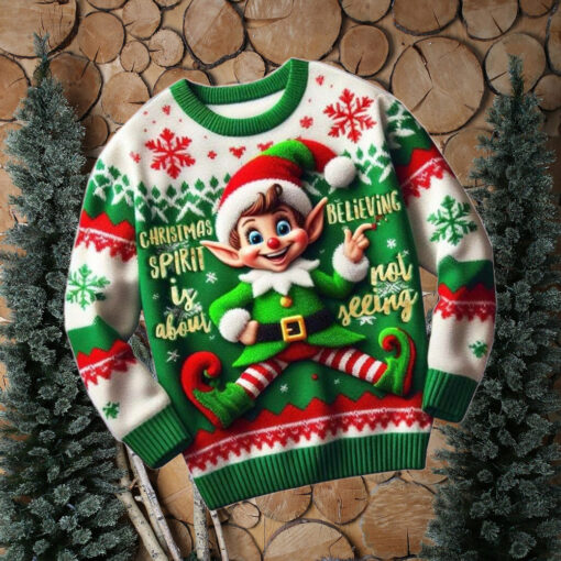 Elf Christmas Spirit Is About Believing Not Seeing Ugly Sweater