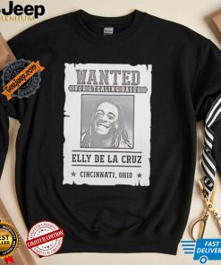 Elly De La Cruz Cincinnati Reds wanted for stealing bases Cincinnati Ohio shirt