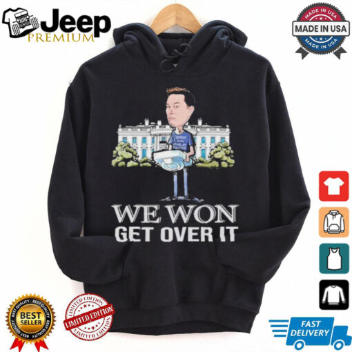 Elon Musk We Won Get Over It Shirt