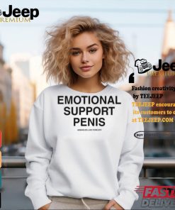 Emotional Support Penis Assholes Live Forever Shirt