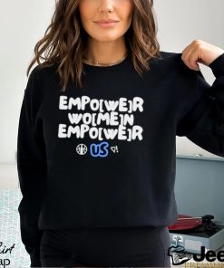 Empower women empower shirt