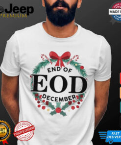 End Of EOD December 2024 Shirt