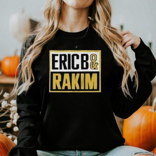 Eric B And Rakim American Hip Hop Shirt