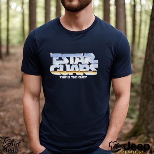 Estar Guars this is the Guey shirt