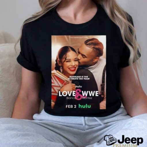 Ettore Big E Ewen Marriage Is The Ultimate Tag Team Love&Wwe Bianca Montez poster Shirt