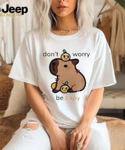 Eveoart Don’t Worry Be Capy Shirt