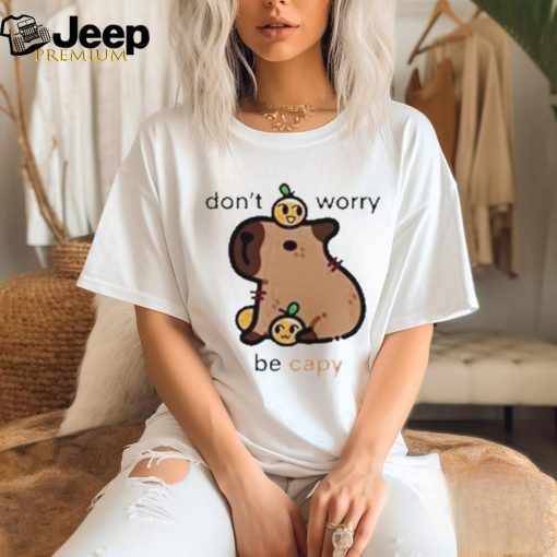 Eveoart Don’t Worry Be Capy Shirt