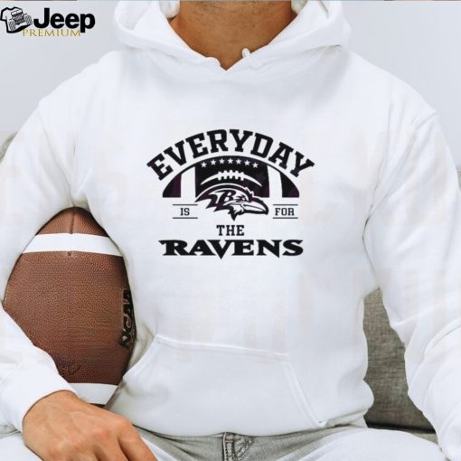 Everyday Is For The Ravens Football Shirt