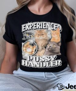 Experienced Pussy Handler Shirt