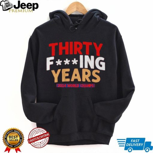 FLORIDA HOCKEY THIRTY F ING YEARS 2024 World Champs shirt