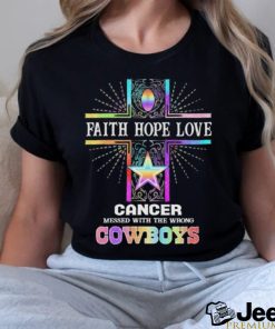 Faith Hope Love Cancer Messed With The Wrong Dallas Cowboys Pride Shirt