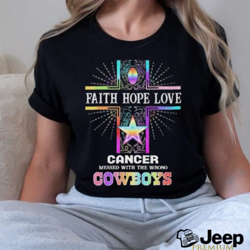 Faith Hope Love Cancer Messed With The Wrong Dallas Cowboys Pride Shirt