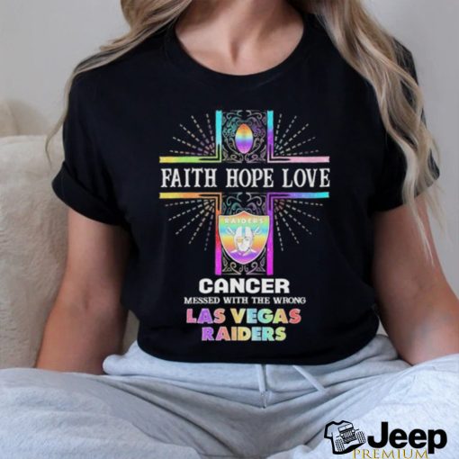 Faith Hope Love Cancer Messed With The Wrong Las Vegas Raiders Pride Shirt