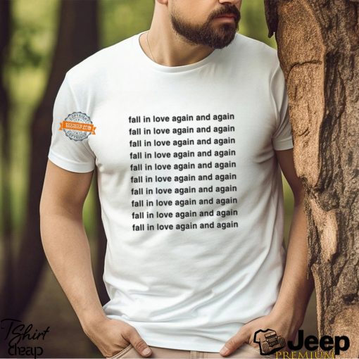 Fall In Love Again And Again T Shirt