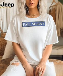 Fall Silent Never Forget shirt