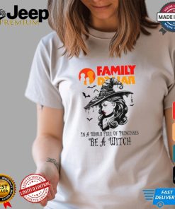 Family dollar In a World full pringcesses be a witch shirt