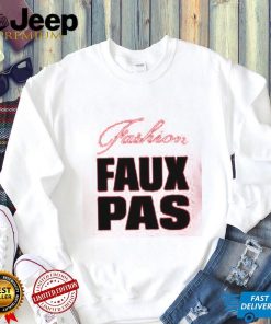 Fashion Faux Pas Shirt