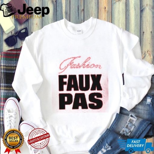 Fashion Faux Pas Shirt