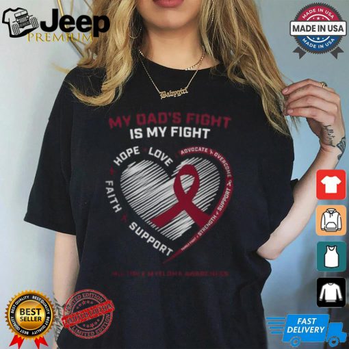 Father Dads Fight My Fight Multiple Myeloma Cancer Awareness Big and Tall shirt