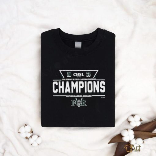 Father Gabriel Richard 2024 CHSL Girls Track & Field Cardinal Division Champions shirt