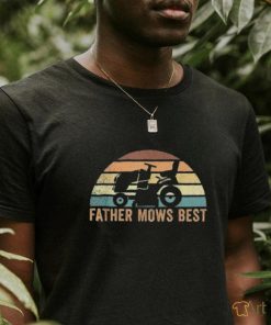 Father Mows Best Lawn Care Dad Mowing Gardener Father’s Day Shirt