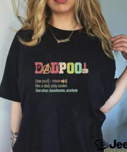 Father’s Day Deadpool Dadpool Like A Dad Only Cooler T Shirt