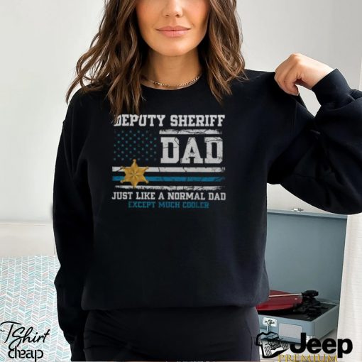 Fathers Day Law Enforcement Deputy Sheriff Dad Much Cooler Men’s T shirt