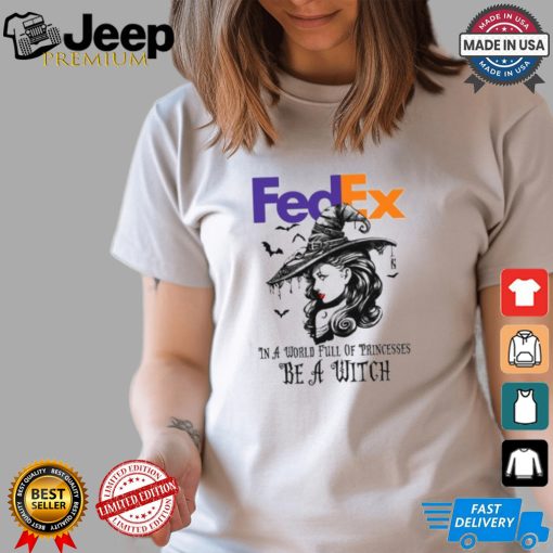 Fedex In a World full pringcesses be a witch shirt