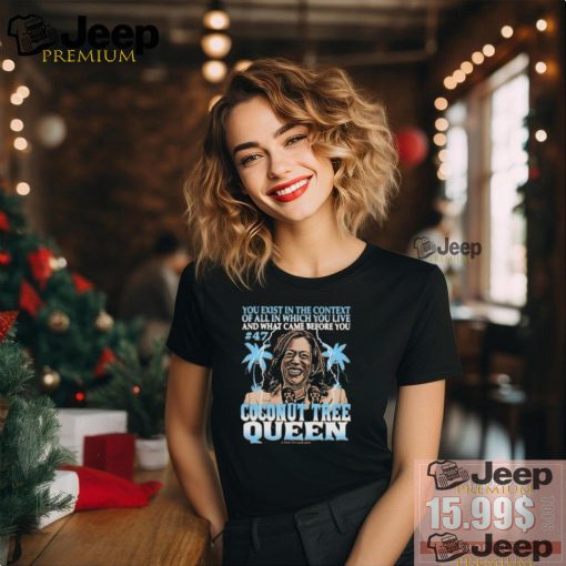 Feels So Good Kamala Harris Coconut Tree Queen Shirt