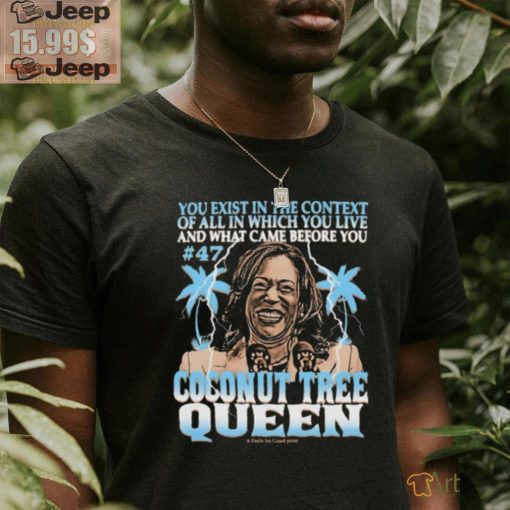 Feels So Good Kamala Harris Coconut Tree Queen T Shirt