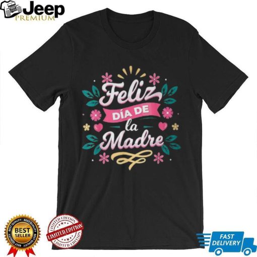 Feliz Dia De La Madre T Shirt