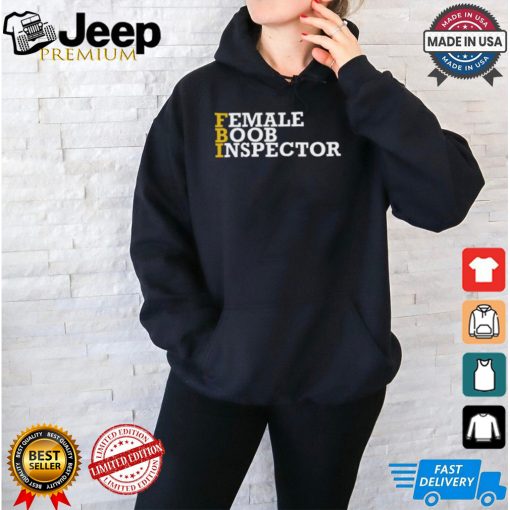 Female Boob Inspector Shirt