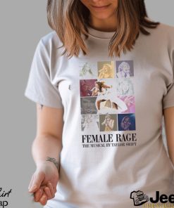 Female Rage The Musical By Taylor Swift Shirt