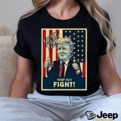 Fight Donald Trump 2024 T Shirt