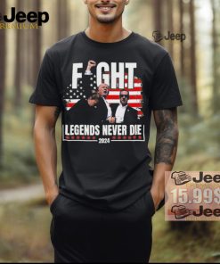 Fight Legends Never Die 2024 Trump Shooting T Shirt