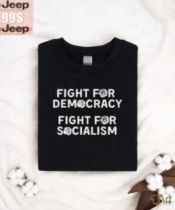 Fight for Democracy fight for socialism roses shirt