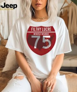 Filthy lucre Infinitely infamous 75 map shirt